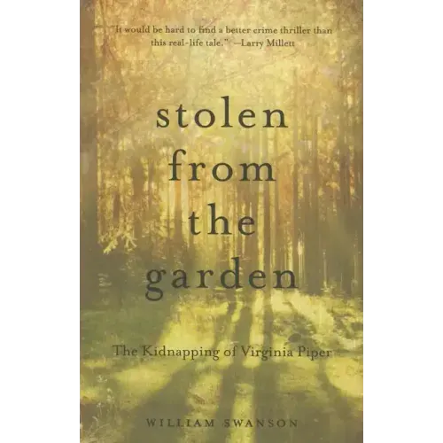 Stolen from the Garden: The Kidnapping of Virginia Piper