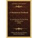 A Mechanical Textbook: Or Introduction to the Study of Mechanics (1884)
