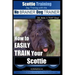 Scottie Training Dog Training with the No BRAINER Dog TRAINER We Make it THAT Easy!: How to EASILY TRAIN Your Scottie