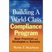 Building a World-Class Compliance Program: Best Practices and Strategies for Success