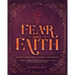 Fear into Faith: 52-Week Bible Study Journal for Women