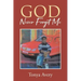 God Never Forgot Me