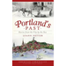 Portland's Past: Stories from the City by the Sea