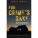 For Crime's Sake: When True Crime Kills