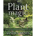 Plant Magic: A Year of Green Wisdom for Pagans & Wiccans