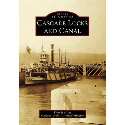 Cascade Locks and Canal