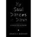 My Soul Dances at Dawn: A Collection of Poetry