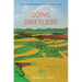 Going Driftless: Life Lessons from the Heartland for Unraveling Times