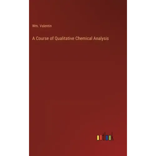 A Course of Qualitative Chemical Analysis