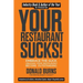 Your Restaurant Sucks!: Embrace The Suck. Unleash Your Restaurant. Become Outstanding.