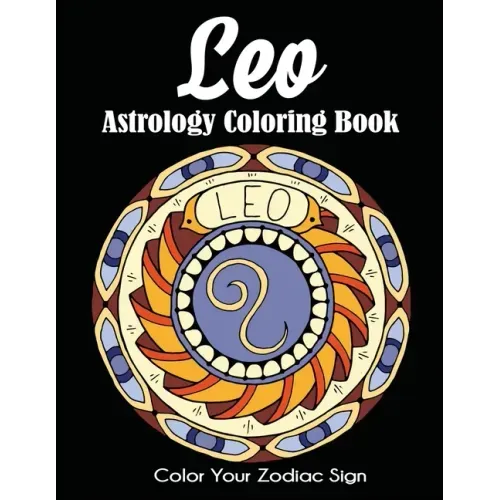Leo Astrology Coloring Book: Color Your Zodiac Sign
