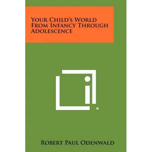 Your Child's World from Infancy Through Adolescence