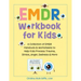 Emdr Workbook for Kids: A Collection of Emdr Handouts & Worksheets to Help Kids Process Trauma, Stress, Anger, Sadness & More