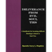 Deliverance From Evil Soul Ties: A handbook for breaking difficult bondage related to Soul Ties