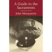 A Guide to the Sacraments