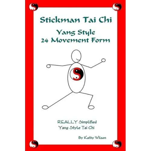 Stickman Tai Chi - 24 Movement Form: Really Simplified Yang Style Tai Chi