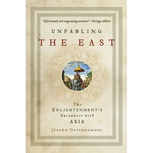 Unfabling the East: The Enlightenment's Encounter with Asia