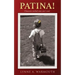 Patina!: Character etched onto one's soul.