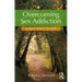 Overcoming Sex Addiction: A Self-Help Guide