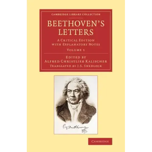 Beethoven's Letters: A Critical Edition with Explanatory Notes