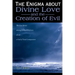 The Enigma about Divine Love and the Creation of Evil: The Lost Belief Among Early Christians about a God of Total Compassion
