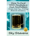 How To Deal With Alcoholics And Alcoholism: Steps And Tips Dealing With An Alcoholic