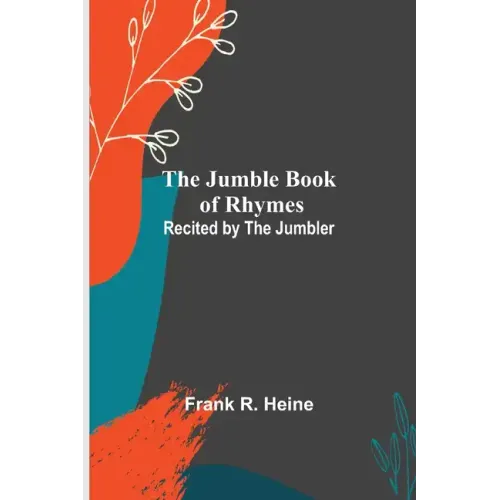 The Jumble Book of Rhymes; Recited by the Jumbler