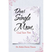 Dear Single Mom, God Sees You