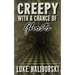 Creepy with a Chance of Ghosts