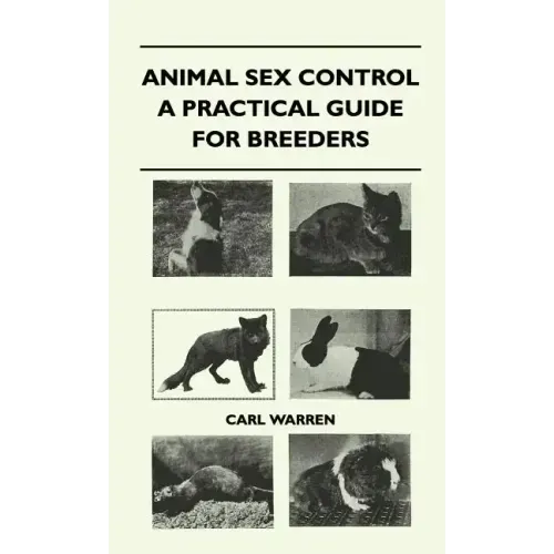 Animal Sex Control - A Practical Guide For Breeders