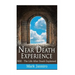 Near Death Experience: NDE - The Life After Death Explained