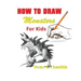 How to Draw Monsters for Kids: Step by Step Techniques 100 Pages