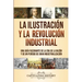 La Ilustración y la revolución industrial: Una guía fascinante de la era de la razón y de un período de gran industrialización