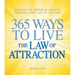 365 Ways to Live the Law of Attraction: Harness the Power of Positive Thinking Every Day of the Year