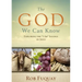 The God We Can Know: Exploring the I Am Sayings of Jesus