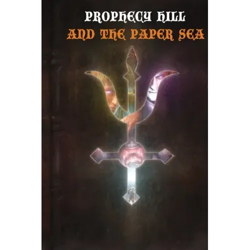 Prophecy Hill and the Paper Sea