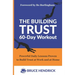 The Building Trust 60-Day Workout: Powerful Daily Lessons Proven to Build Trust at Work and at Home