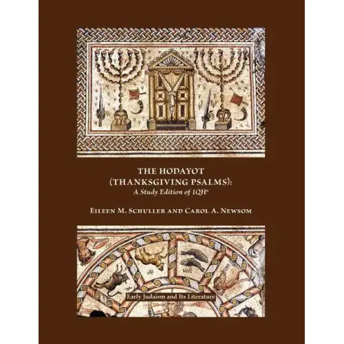 The Hodayot (Thanksgiving Psalms): A Study Edition of 1qha