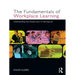 The Fundamentals of Workplace Learning: Understanding How People Learn in Working Life