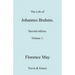 The Life of Johannes Brahms. Revised, Second Edition. (Volume 1).