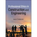 Professional Ethics in Construction and Engineering