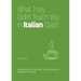 What They Didn't Teach You in Italian Class: Slang Phrases for the Cafe, Club, Bar, Bedroom, Ball Game and More