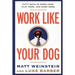 Work Like Your Dog: Fifty Ways to Work Less, Play More, and Earn More