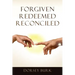 Forgiven Redeemed Reconciled