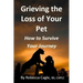 Grieving the Loss of Your Pet: How to Survive Your Journey