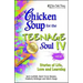 Chicken Soup for the Teenage Soul IV: Stories of Life, Love and Learning