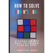 How To Solve Rubik's Cube: Videoguide and Easy To Follow Step by Step
