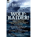 Wolf: Raider! Three Accounts of the Imperial German Navy Armed Commerce Raider, SMS Wolf, During the First World War-The Amazing Cruise of the German