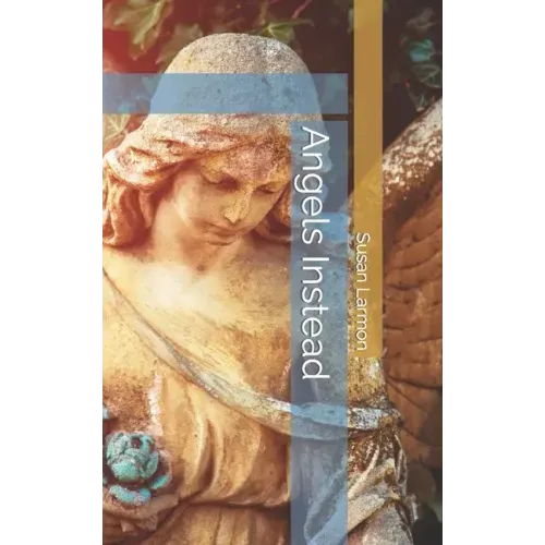 Angels Instead