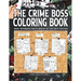 The Crime Boss Coloring Book: Mos: Most Notorious Mafia Bosses of the 20th Century.